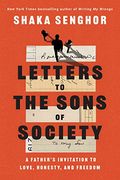 Letters to the Sons of Society: A Father'S Invitation to Love, Honesty, and Freedom (en Inglés)