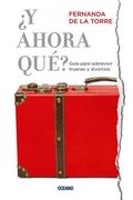Y Ahora Que? Guia Para Sobrevivir Truenes y Divorcios