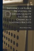 Influence of Flour Properties on Certain Quality Factors in Chemically Leavened Biscuits (en Inglés)