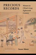 Precious Records: Women in China’S Long Eighteenth Century (en Inglés)