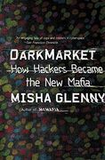 Darkmarket: How Hackers Became the new Mafia (en Inglés)