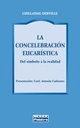 Concelebracion Eucaristica, la. Del Simbolo a la Realidad