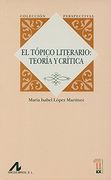 El Tópico Literario: Teoría y Crítica (Serie Perspectivas)