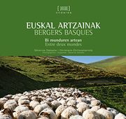 Euskal Artzainak - Bergers Basques: Bi Munduen Artean - Entre Deux Mondes: 12 (Ondarea) (en Francés)
