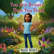 You Are Braver Than You Think (en Inglés)