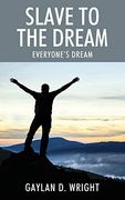 Slave to the Dream: Everyone's Dream