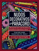 Nudos Decorativos con Paracord: 35 Proyectos Paso a Paso de Pulseras, Brazaletes de Supervivencia, Llaveros