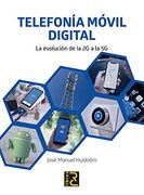 Telefonía Móvil Digital. La Evolución de la 2g a la 5g