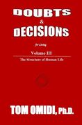 Doubts and Decisions for Living Vol. III: Volume III: The Structure of Human Life (en Inglés)