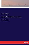Echtes Gold Wird Klar im Feuer: Ein Sprichwort (en Alemán)