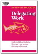 Delegating Work (Hbr 20-Minute Manager Series) (en Inglés)
