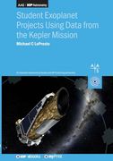 Student Exoplanet Projects Using Data From the Kepler Mission: Exoplanet Projects (en Inglés)