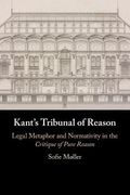 Kant'S Tribunal of Reason: Legal Metaphor and Normativity in the Critique of Pure Reason (en Inglés)