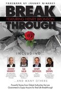 Break Through Featuring Henry Bronson: Powerful Stories from Global Authorities that are Guaranteed to Equip Anyone for Real Life Breakthroughs (en Inglés)