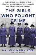 The Girls who Fought Crime: The Untold True Story of the Country's First Female Investigator and her Crime Fighting Squad (en Inglés)