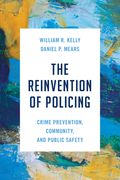 The Reinvention of Policing: Crime Prevention, Community, and Public Safety (en Inglés)