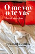 O Me Voy O Te Vas / One of Us Must Go (en Inglés)