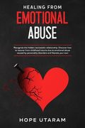 Healing from Emotional Abuse: Recognize the hidden narcissistic relationship. DISCOVER how to recover from childhood trauma due to emotional abuse c (en Inglés)