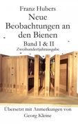 Franz Hubers Neue Beobachtungen an den Bienen Vollstandige Ausgabe Band i & ii Zweihundertjahrausgabe (in German)
