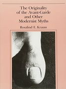 The Originality of the Avant-Garde and Other Modernist Myths (The mit Press) (en Inglés)