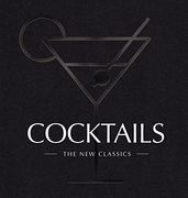 Cocktails: The new Classics 