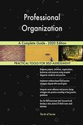Professional Organization a Complete Guide - 2020 Edition (en Inglés)
