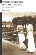 women's history: britain, 1850-1945: an introduction (en Inglés)