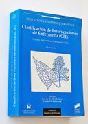 Clasificacion de Intervenciones de Enfermeria ( cie ). Coleccion Salud y Sociedad.