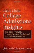 Life's Little College Admissions Insights: Top Tips From the Country's Most Acclaimed Guidance Counselors (en Inglés)