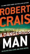 A Dangerous man (Elvis Cole and joe Pike) 
