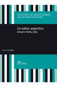 Un Editor Argentino: Arturo Peña Lillo (in Spanish)