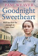 Goodnight Sweetheart: A Heartbreaking World war two Historical Fiction Saga That Will Bring Tears to Your Eyes and Love to Your Heart (en Inglés)