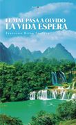 El mal Pasa a Olvido la Vida Espera (in Spanish)
