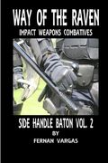 Way of the Raven Side Handle Baton Volume Two (en Inglés)