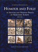 Humour and Folly in Secular and Profane Prints of Northern Europe (1430-1540) (en Inglés)