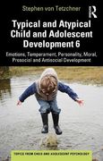 Typical and Atypical Child and Adolescent Development 6 Emotions, Temperament, Personality, Moral, Prosocial and Antisocial Development (Topics From Child and Adolescent Psychology) (en Inglés)