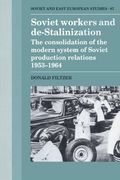Soviet Workers and De-Stalinization: The Consolidation of the Modern System of Soviet Production Relations 1953-1964 (Cambridge Russian, Soviet and Post-Soviet Studies) (en Inglés)