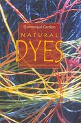 Natural Dyes: Sources, Traditions, Technology & Science (en Inglés)