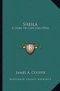 sheila: a story of cape cod (1922) (en Inglés)