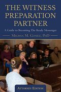 The Witness Preparation Partner: A Guide to Becoming the Ready Messenger 