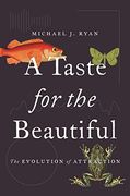 A Taste for the Beautiful: The Evolution of Attraction (en Inglés)