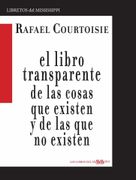 El Libro Transparente de las Cosas que Existen y de las que no Existen