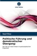 Politische Führung und demokratischer Übergang (en Alemán)