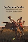 Don Segundo Sombra: Bilingual English & Spanish edition with Glossary for English speakers (en Inglés)