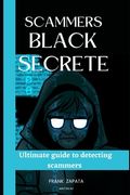 Scammers Black Secrete: Ultimate Guide to Detecting Scammers