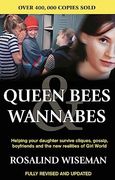 Queen Bees and Wannabes: Helping Your Daughter Survive Cliques, Gossip, Boyfriends and the new Realities of Girl World (en Inglés)