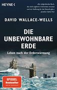 Die Unbewohnbare Erde: Leben Nach der Erderwärmung - Aktualisierte Neuausgabe (en Alemán)