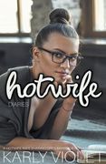 Hotwife Diaries - A Hotwife Wife Sharing Open Marriage Romance Novel (en Inglés)