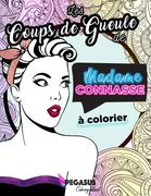 Les Coups de Gueule de Madame Connasse À Colorier (en Francés)