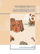 The Roman Villa at Maasbracht: The Archaeology and History of a Roman Settlement on the Banks of the River Meuse (Province of Limburg, the Netherland